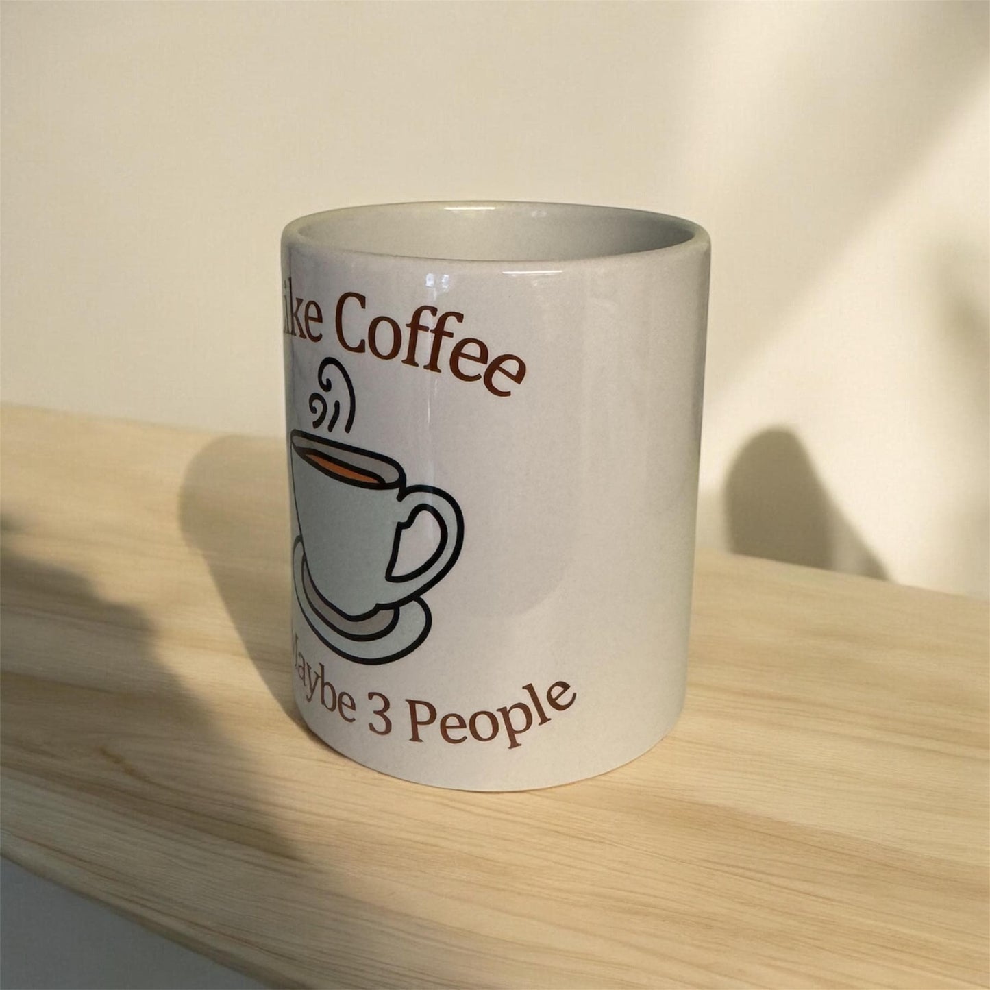 I Like Coffee and Maybe 3 People Mug, Funny Coffee Lover Gift, Quirky Coffee Mug, Office Coffee Mug, Coffeetime Mug, Coffee Cup Gift